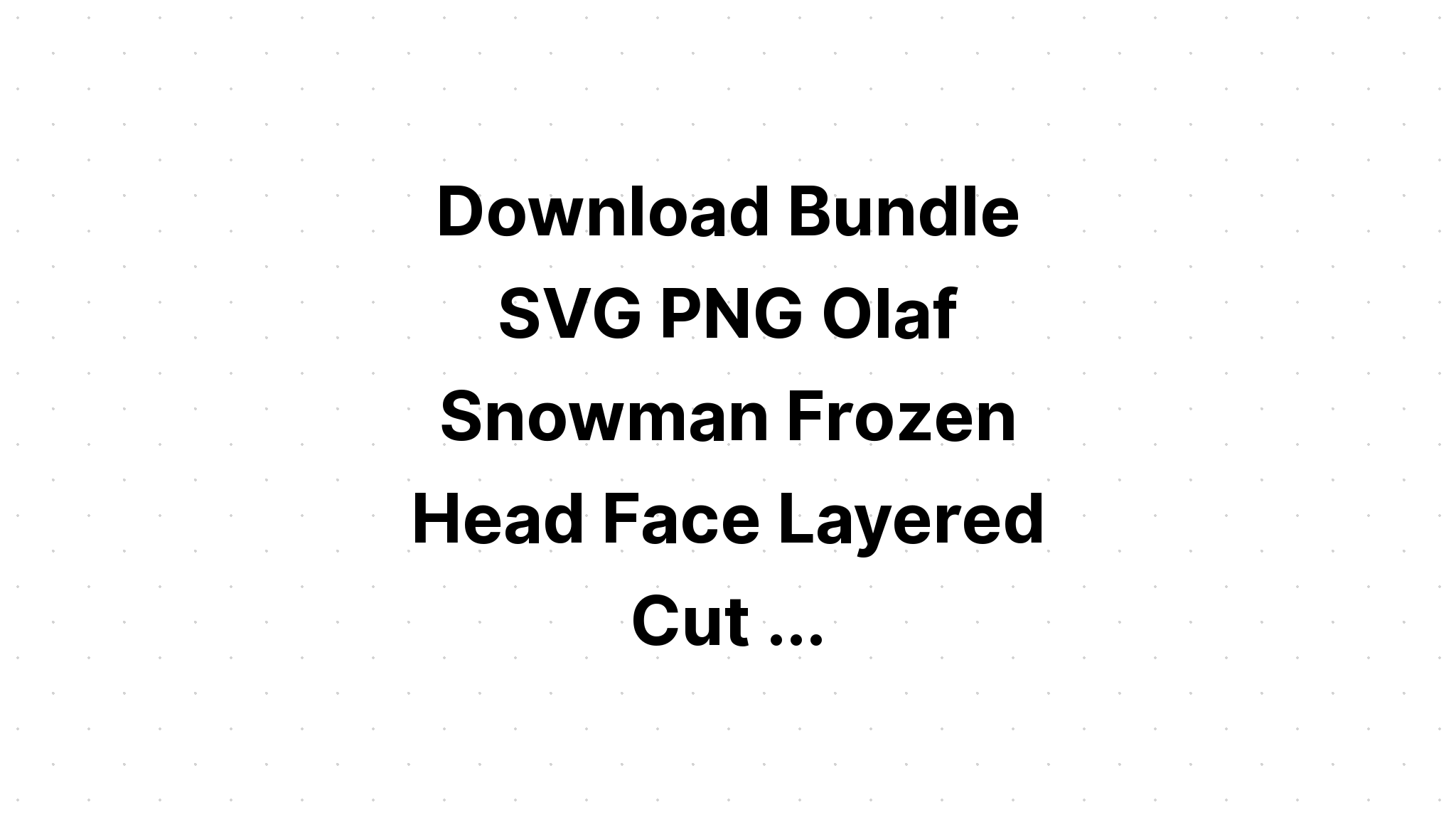 Download Snowman Head Svg - Layered SVG Cut File